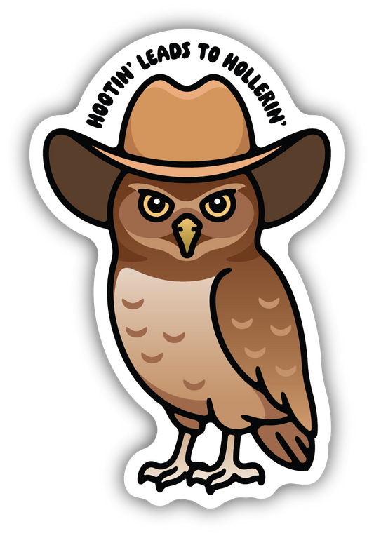 Hootin Leads To Hollerin Sticker
