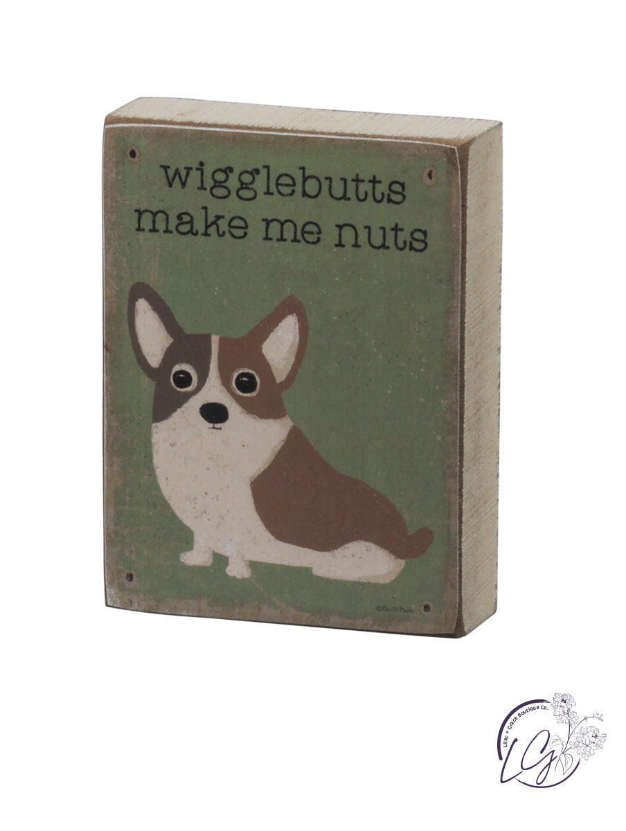 Block Sign - Wigglebutts Drive Me Nuts