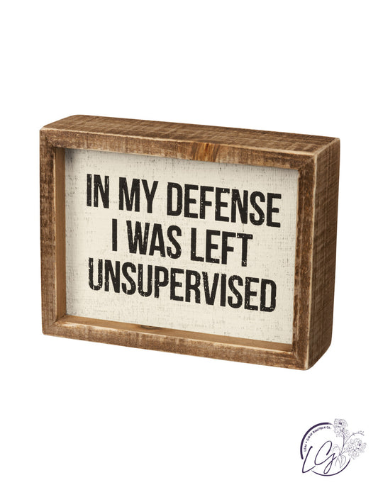 Inset Box Sign - I Was Left Unsupervised