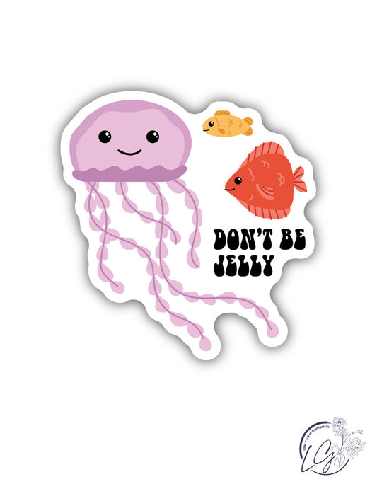 Don't Be Jelly Sticker