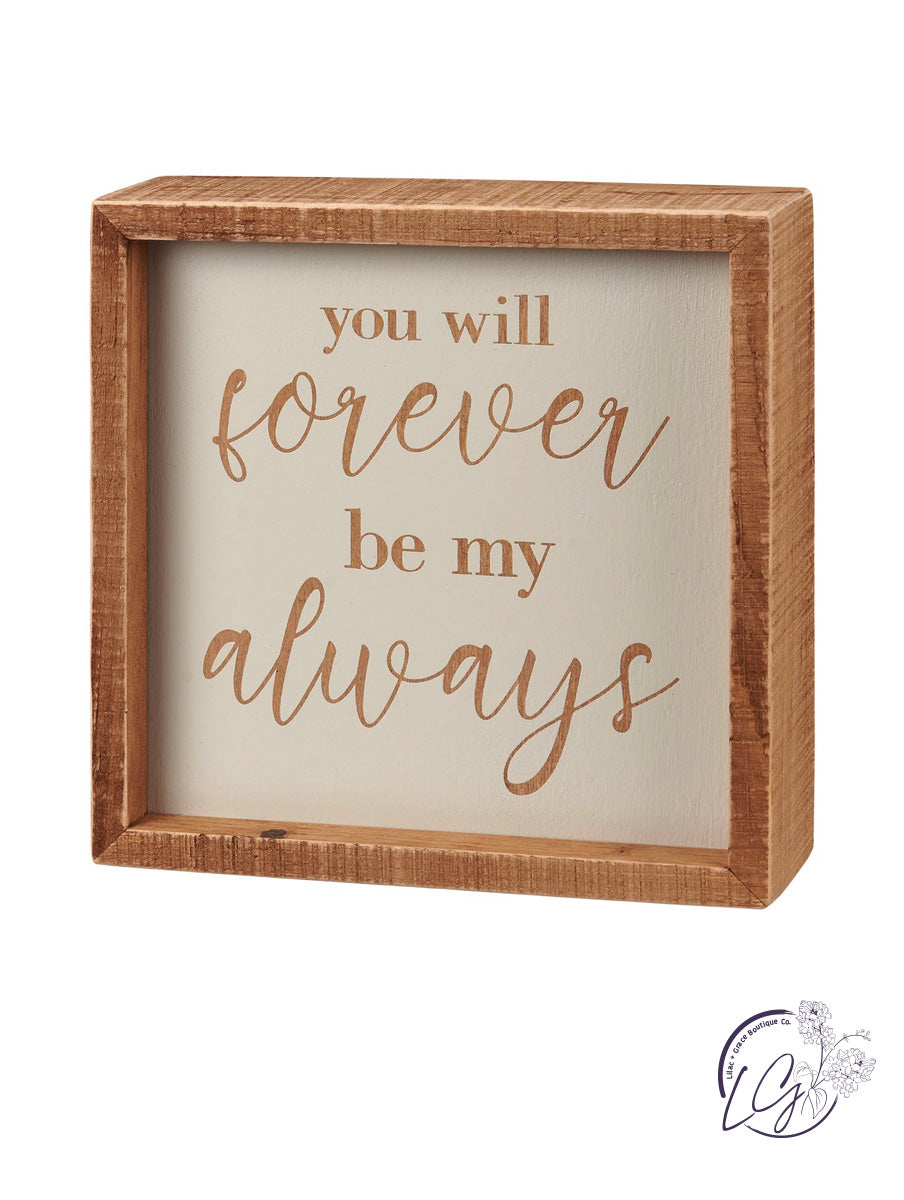 Inset Box Sign - Forever My Alway