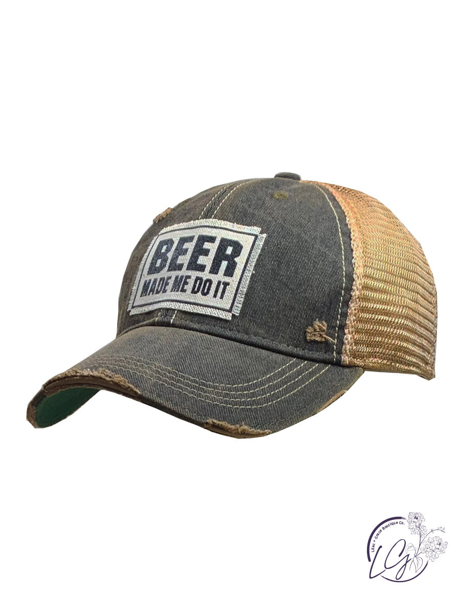 Beer Made Me Do It Distressed Trucker Hat