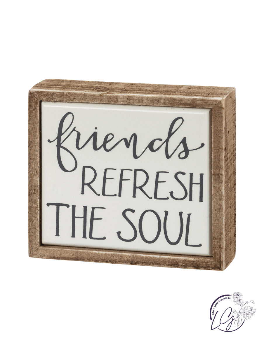 Box Sign Mini - Friends Refresh The Soul